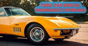 Turo Car Rental Insurance Coverage: Explained and Demystified